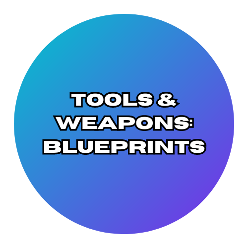 Tools & Weapons: Blueprints